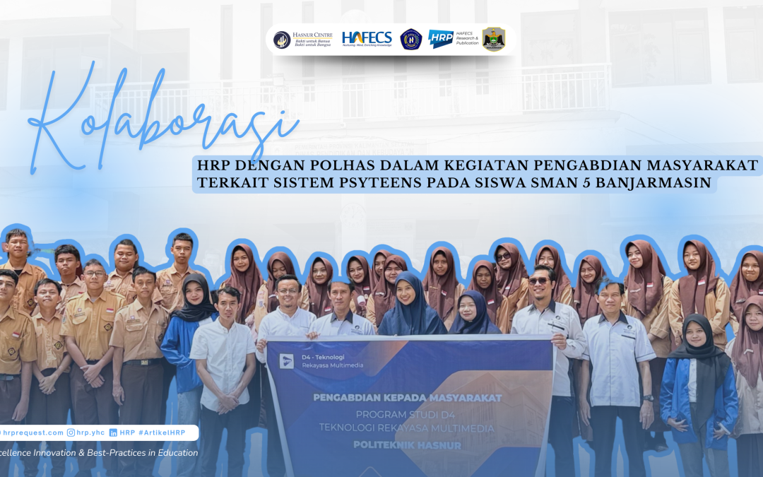 KOLABORASI HRP DENGAN POLHAS DALAM KEGIATAN PENGABDIAN MASYARAKAT TERKAIT SISTEM PSYTEENS PADA SISWA SMAN 5 BANJARMASIN