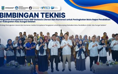 HAFECS Bersama Dinas Pendidikan dan Kebudayaan HSS Tingkatkan Kompetensi 37 Guru SMP melalui Bimbingan Teknis Berbasis Literasi dan Numerasi